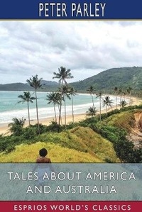 Abbildung von: Tales About America and Australia (Esprios Classics) - Blurb