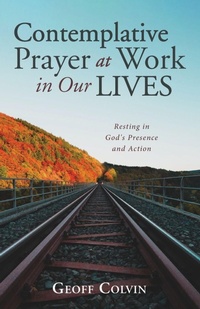 Enlarge image Cover: Contemplative Prayer at Work in Our Lives - Resource Publications (CA)