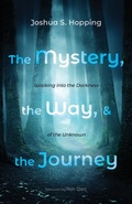 Cover: The Mystery, the Way, and the Journey - Wipf & Stock Publishers