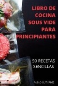 Cover: Libro de Cocina Sous Vide Para Principiantes 50 Recetas Sencillas - Aurora