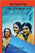Cover: Plays of Women in Love: Marriage Mirage (Plays of Women in Love, Work And Relationships, #1) - Plays of Women in Love, Work And Relationships