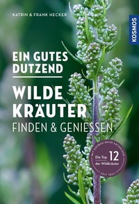 Abbildung von: Ein gutes Dutzend wilde Kräuter - Kosmos