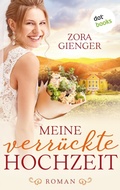 Cover: Meine verr&uuml;ckte Hochzeit - dotbooks