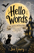 Cover: Hello Words Silly, Serious, & Scary Poems - Monarch Educational Services, L.L.C.