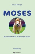 Cover: Moses - Aus dem Leben mit einem Hund - tredition