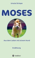 Cover: Moses - Aus dem Leben mit einem Hund - tredition