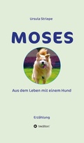 Cover: Moses - Aus dem Leben mit einem Hund - tredition