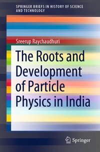 Enlarge image Cover: The Roots and Development of Particle Physics in India - Springer