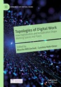 Cover: Topologies of Digital Work - Palgrave Macmillan