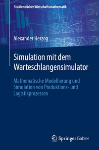 Abbildung von: Simulation mit dem Warteschlangensimulator - Springer Gabler