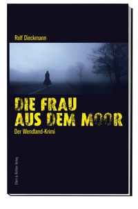 Enlarge image Cover: Die Frau aus dem Moor - Ellert & Richter