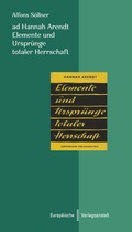 Cover: ad Hannah Arendt - Elemente und Urspr&uuml;nge totaler Herrschaft - CEP Europ&auml;ische Verlagsanstalt