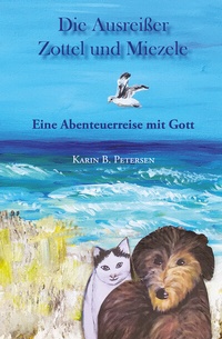 Abbildung von: Die Ausreißer Zottel und Miezele - Papierfresserchens MTM-Verlag - Herzsprung-Verlag