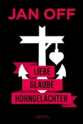 Cover: Liebe, Glaube, Hohngel&auml;chter - Ventil Verlag