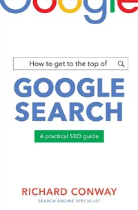 Enlarge image Cover: How to Get to the Top of Google Search - Random House New Zealand