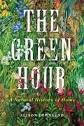 Cover: The Green Hour - University of Wisconsin Press