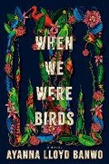 Cover: When We Were Birds - Doubleday & Co Inc.