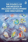 Cover: The Politics of Knowledge in Inclusive Development and Innovation - Routledge