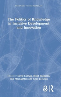 Enlarge image Cover: The Politics of Knowledge in Inclusive Development and Innovation - Routledge