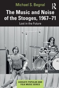 Cover: The Music and Noise of the Stooges, 1967-71 - Routledge