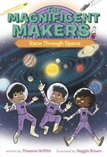 Cover: The Magnificent Makers #5: Race Through Space - Random House Books for Young Readers