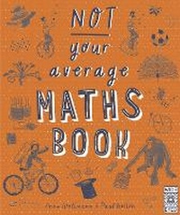 Enlarge image Cover: Not Your Average Maths Book - Wide Eyed Editions