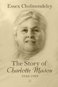 Abbildung von: The Story of Charlotte Mason, 1842-1923 - Lutterworth Press