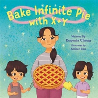 Enlarge image Cover: Bake Infinite Pie with X + Y - Little, Brown Young Readers