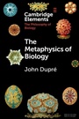 Cover: The Metaphysics of Biology - Cambridge University Press
