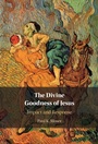 Cover: The Divine Goodness of Jesus - Cambridge University Press