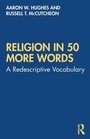 Cover: Religion in 50 More Words - Routledge