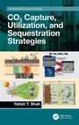 Cover: CO2 Capture, Utilization, and Sequestration Strategies - CRC Press
