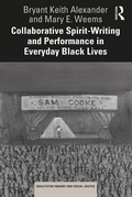 Cover: Collaborative Spirit-Writing and Performance in Everyday Black Lives - Routledge