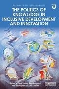 Cover: The Politics of Knowledge in Inclusive Development and Innovation - Routledge