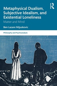 Abbildung von: Metaphysical Dualism, Subjective Idealism, and Existential Loneliness - Routledge
