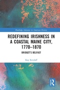 Cover: Redefining Irishness in a Coastal Maine City, 1770-1870 - Routledge