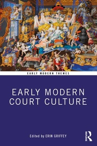 Abbildung von: Early Modern Court Culture - Routledge