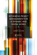 Cover: Rethinking Project Management for a Dynamic and Digital World - Routledge
