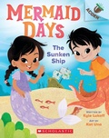 Cover: The Sunken Ship: An Acorn Book (Mermaid Days #1) - Scholastic US
