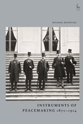 Cover: Instruments of Peacemaking 1870-1914 - Hart Publishing