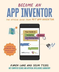 Abbildung von: Become an App Inventor: The Official Guide from MIT App Inventor - Candlewick Press,U.S.