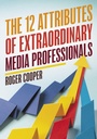 Cover: The 12 Attributes of Extraordinary Media Professionals - Rowman & Littlefield Publishers