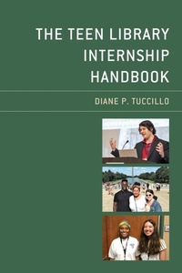 Abbildung von: The Teen Library Internship Handbook - Rowman & Littlefield Publishers