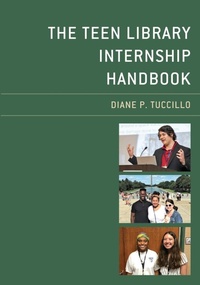 Abbildung von: The Teen Library Internship Handbook - Rowman & Littlefield Publishers