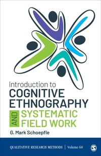Enlarge image Cover: Introduction to Cognitive Ethnography and Systematic Field Work - SAGE Publications Inc