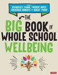 Cover: The Big Book of Whole School Wellbeing - SAGE Publications Ltd