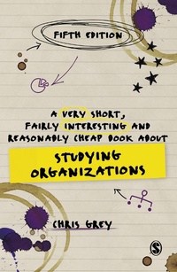 Abbildung von: A Very Short, Fairly Interesting and Reasonably Cheap Book About Studying Organizations - SAGE Publications Ltd