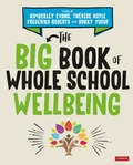 Cover: The Big Book of Whole School Wellbeing - Corwin UK