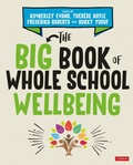 Cover: The Big Book of Whole School Wellbeing - Corwin UK