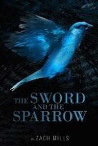 Enlarge image Cover: The Sword and the Sparrow - Primedia Elaunch LLC